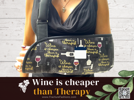 Wine is Cheaper than Therapy Arm Sling