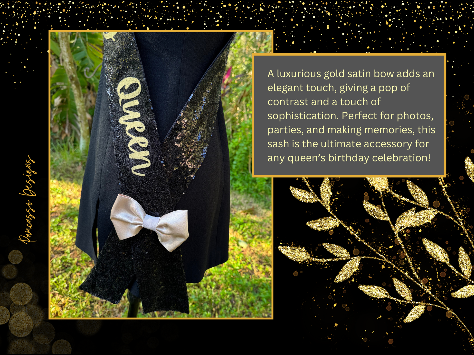 Celebrate in style with this dazzling black sequin “Birthday Queen” sash, designed to make any birthday unforgettable! Crafted with shimmering black sequins, this sash catches the light and adds sparkle to every moment. The bold “Birthday Queen” text stands out beautifully, making it clear who the star of the day is. A luxurious gold satin bow adds an elegant touch, giving a pop of contrast and a touch of sophistication.